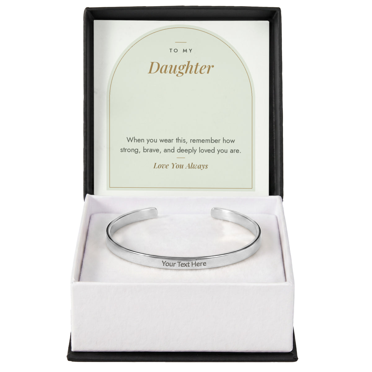 Polished stainless steel engraved cuff bracelet for daughter with To My Daughter message card in standard gift box