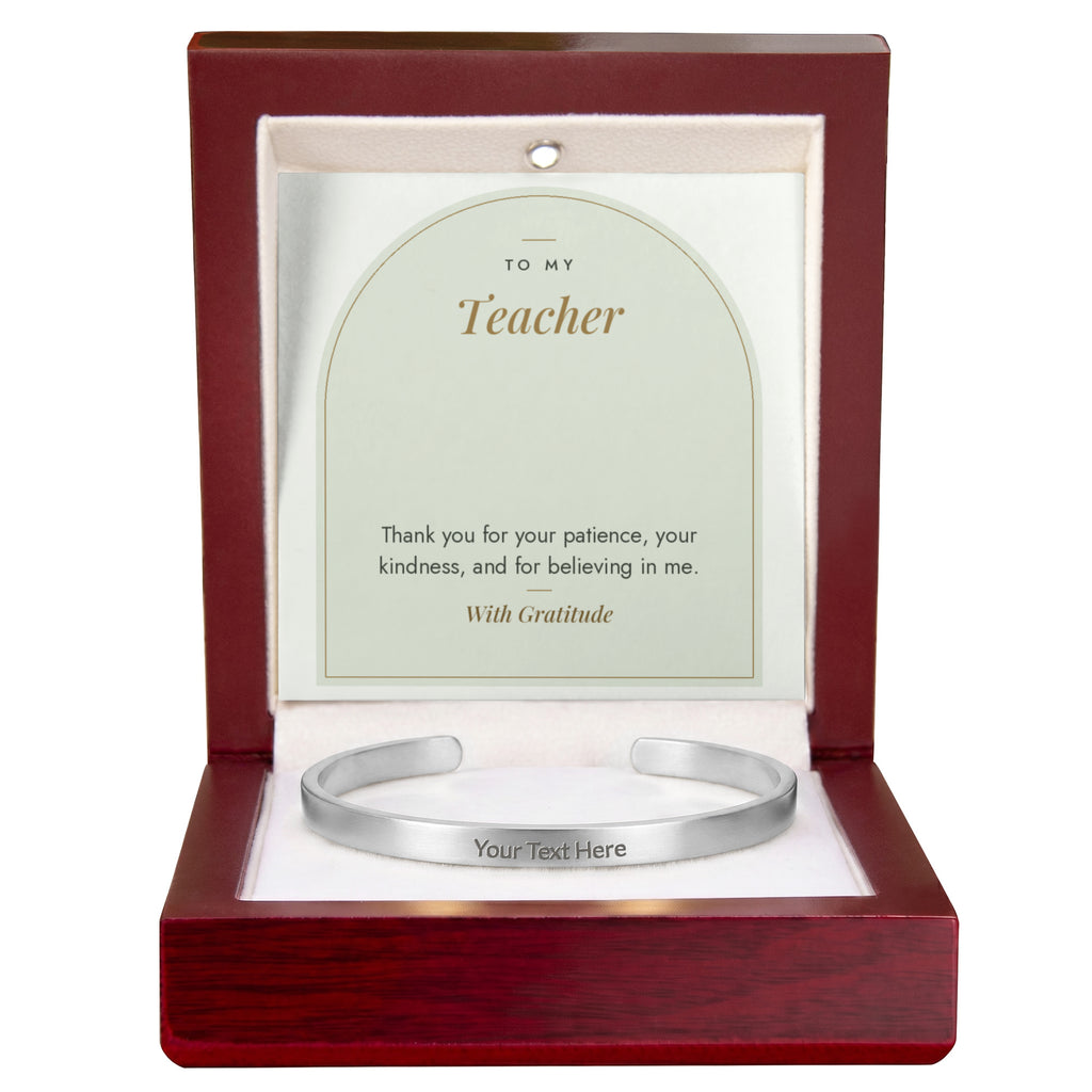 Stainless steel teacher engraved cuff bracelet with To My Teacher message card in mahogany LED luxury box