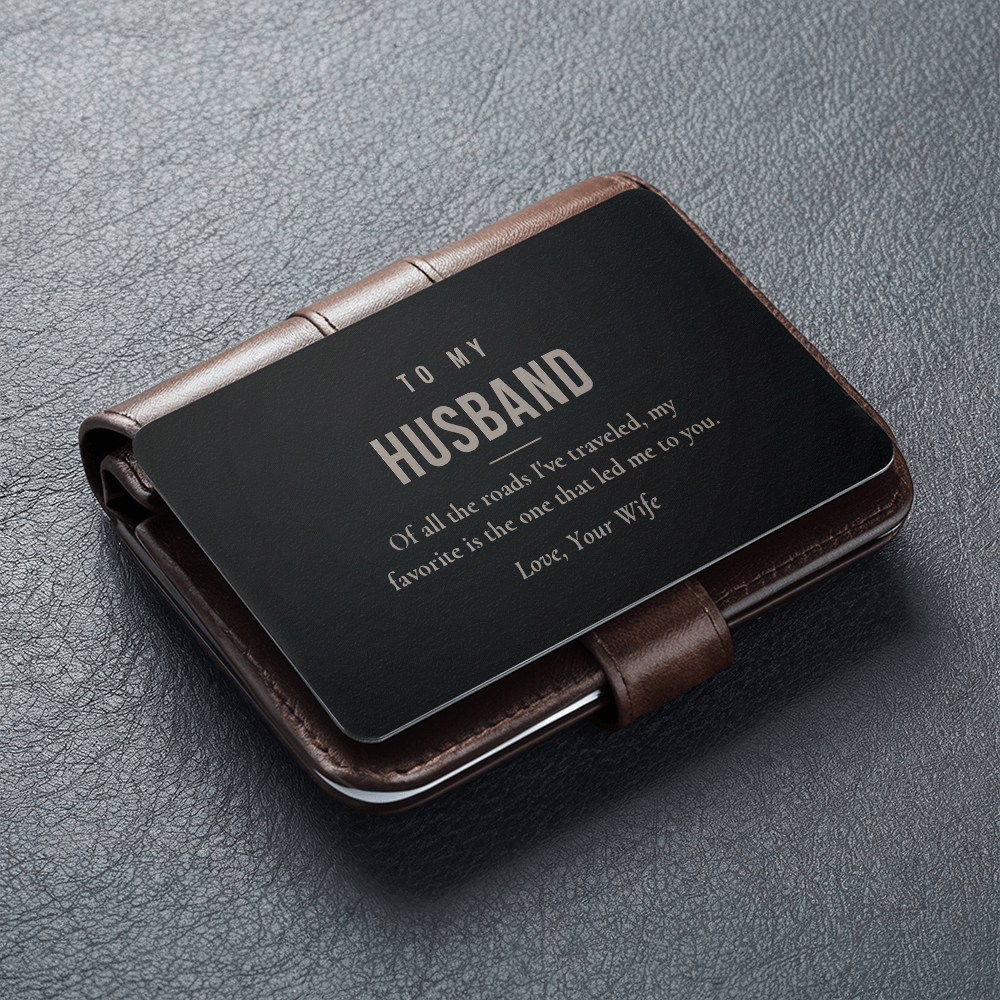 Engraved Wallet Card for Husband – My Favorite Road Led Me to You
