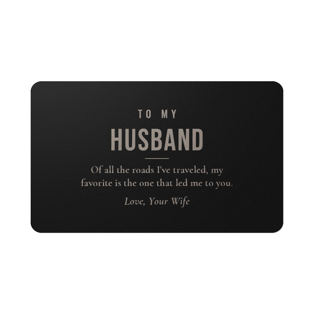 Engraved Wallet Card for Husband – My Favorite Road Led Me to You