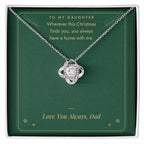 Christmas Love Knot necklace for daughter from Dad in white gold finish on You Always Have a Home With Me message card