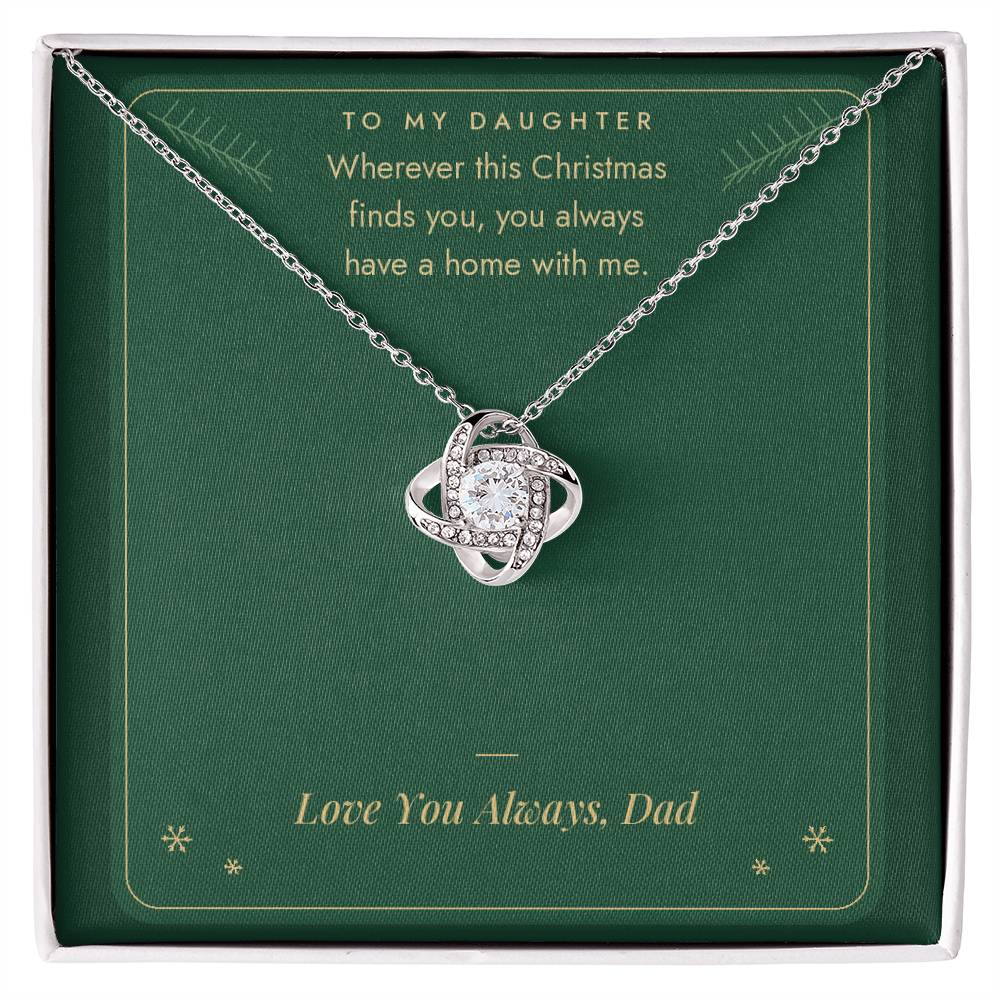 Christmas Love Knot necklace for daughter from Dad in white gold finish on You Always Have a Home With Me message card