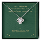 Christmas Love Knot necklace for daughter from Dad in white gold finish on You Always Have a Home With Me message card