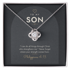 14K white gold finish Christian Love Knot necklace for Son on "To My Son" Philippians 4:13 modern message card in two-tone standard gift box