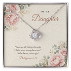 Christian Love Knot necklace for Daughter laid on "To My Daughter" Philippians 4:13 message card