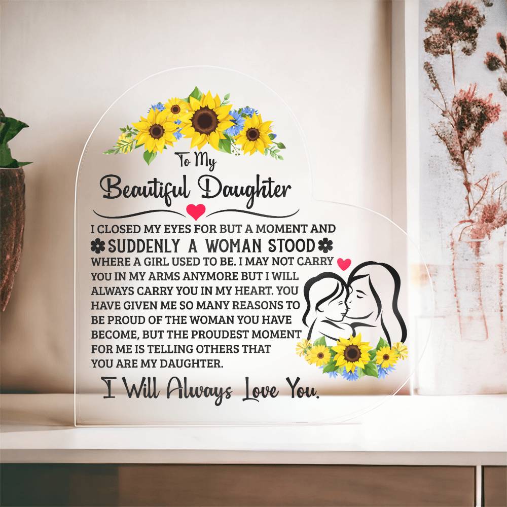 To My Daughter – Proud – Acrylic Heart Plaque