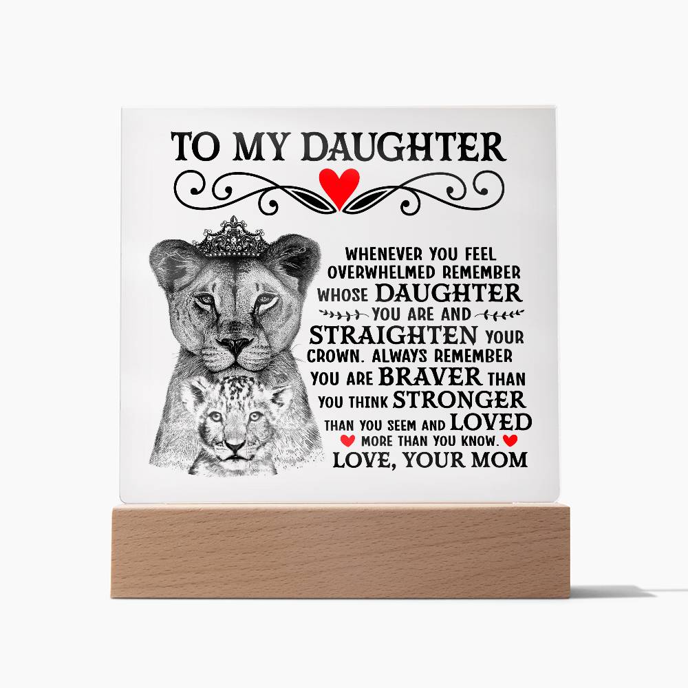 To My Daughter – Lion Crown – Acrylic Square Plaque