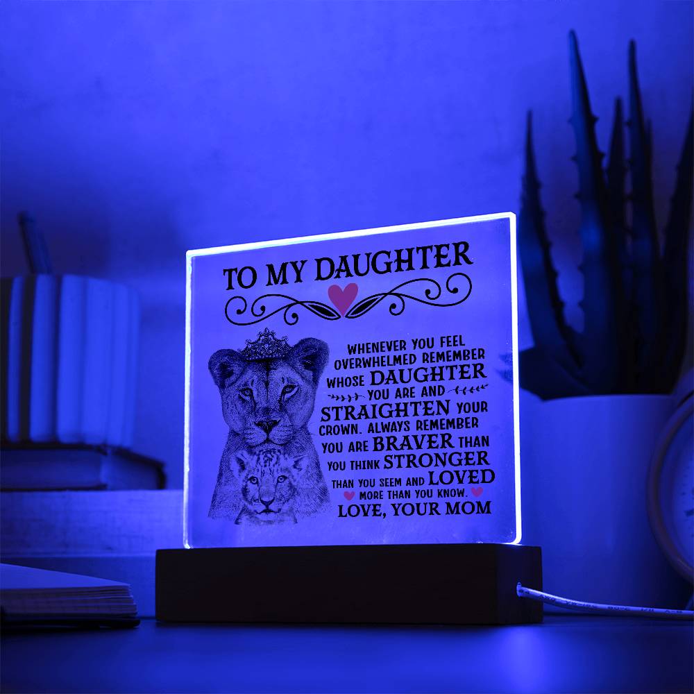 To My Daughter – Lion Crown – Acrylic Square Plaque