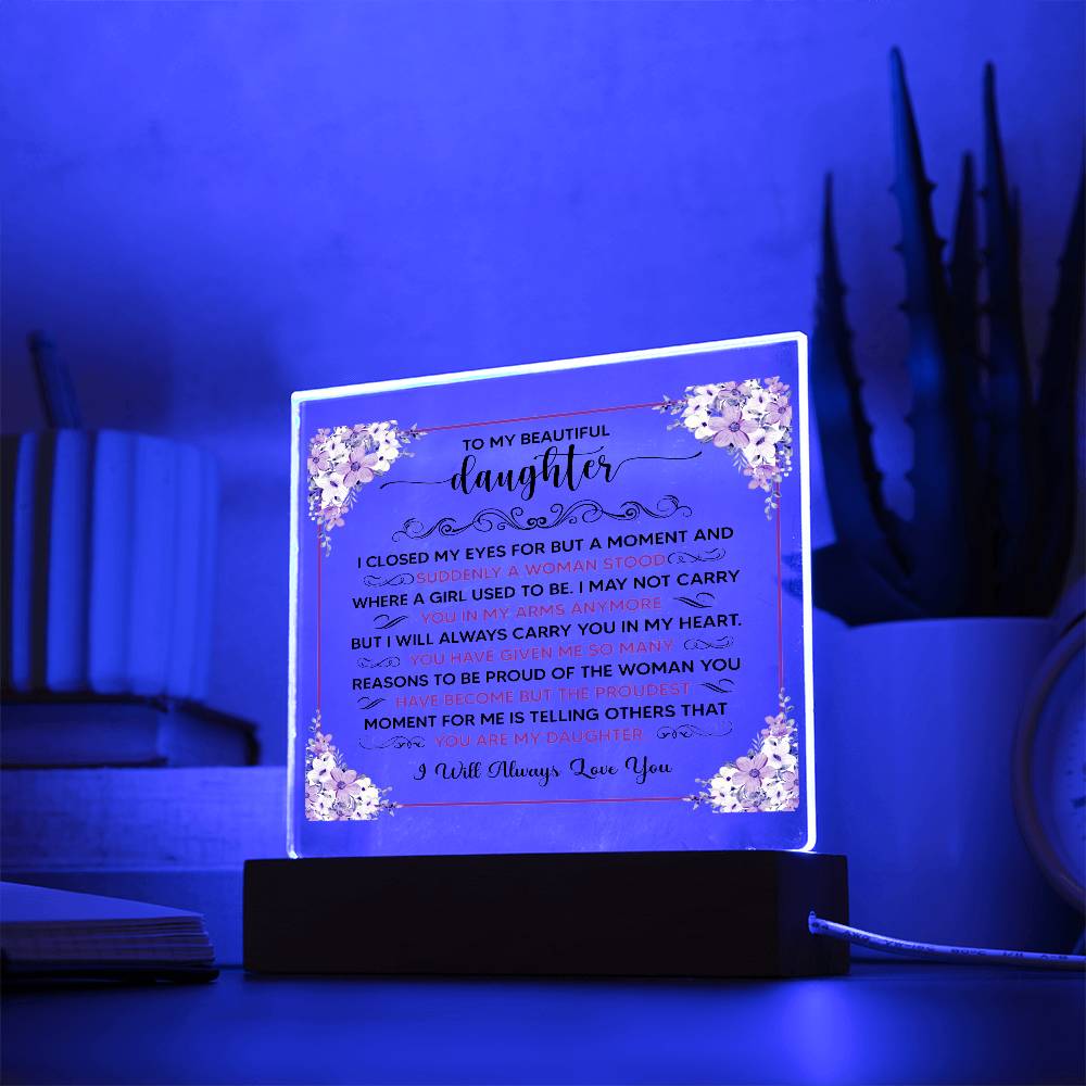 To My Beautiful Daughter – Square Acrylic Plaque