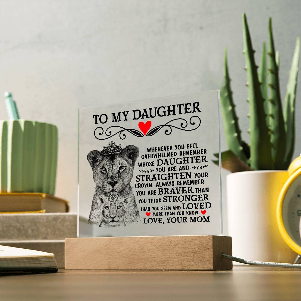 To My Daughter – Lion Crown – Acrylic Square Plaque