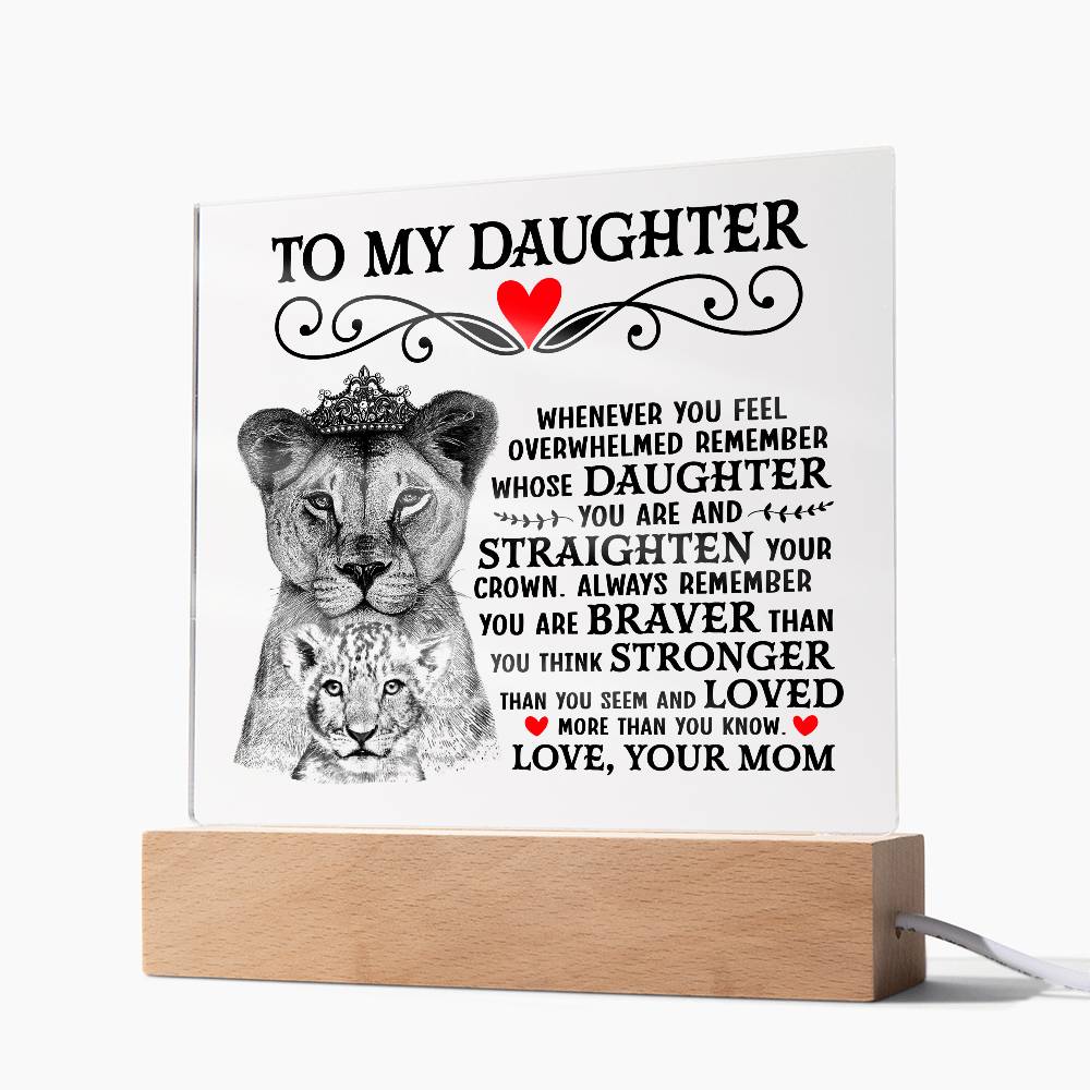 To My Daughter – Lion Crown – Acrylic Square Plaque