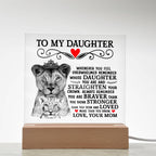 To My Daughter – Lion Crown – Acrylic Square Plaque