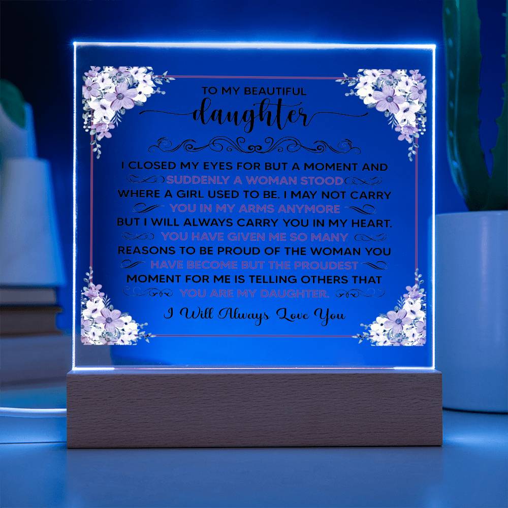 To My Beautiful Daughter – Square Acrylic Plaque