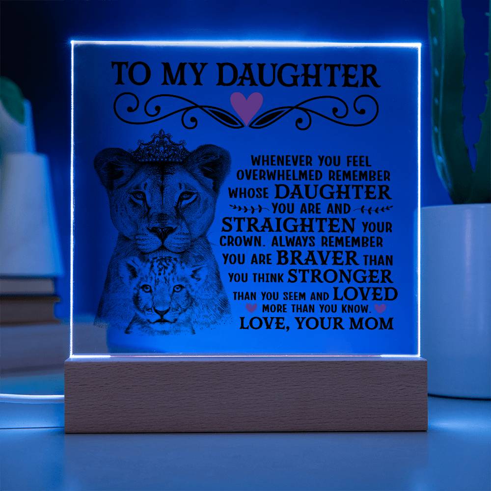 To My Daughter – Lion Crown – Acrylic Square Plaque