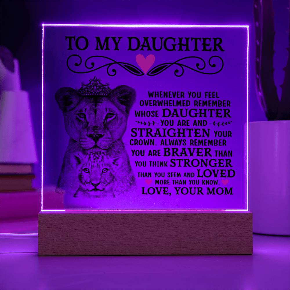 To My Daughter – Lion Crown – Acrylic Square Plaque