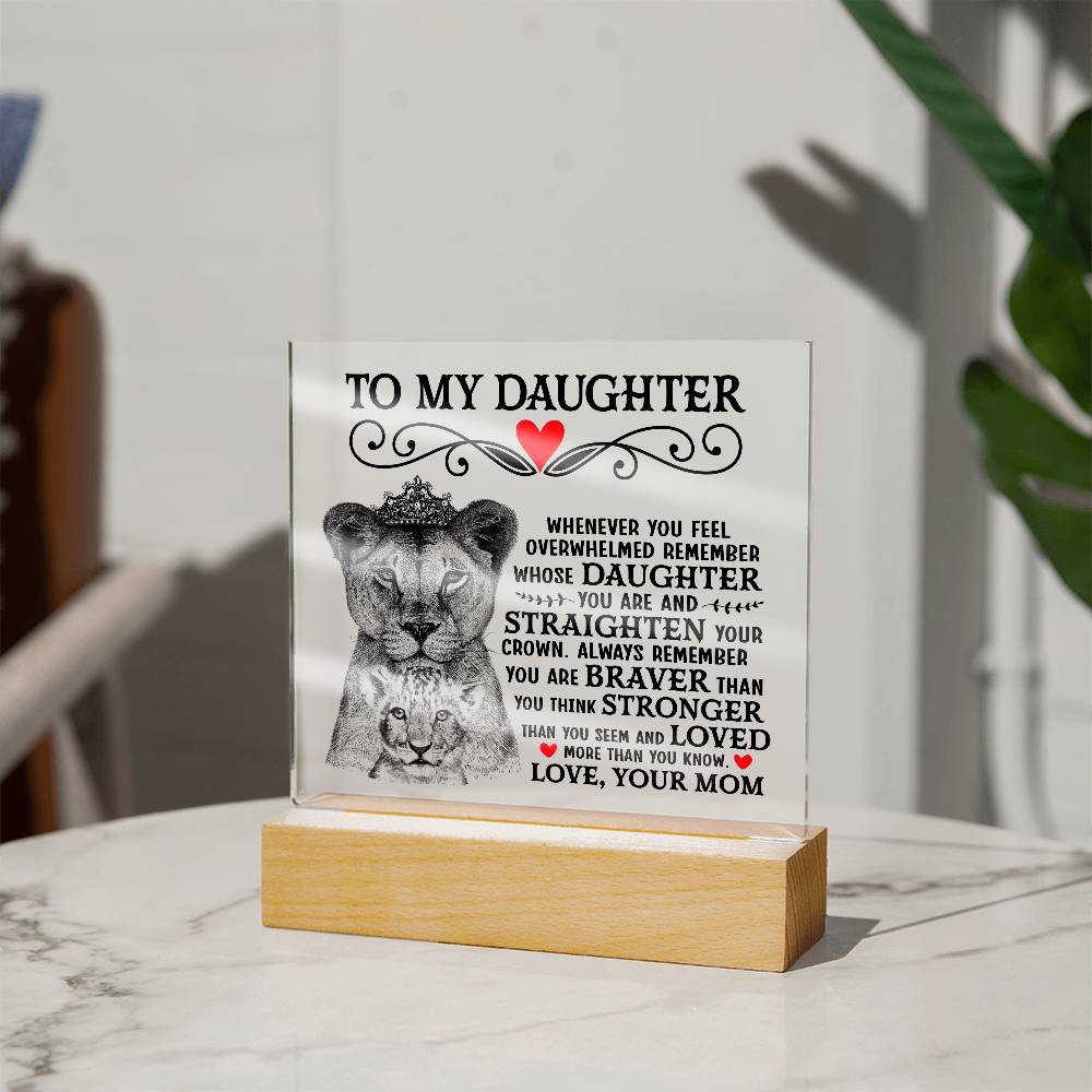 To My Daughter – Lion Crown – Acrylic Square Plaque