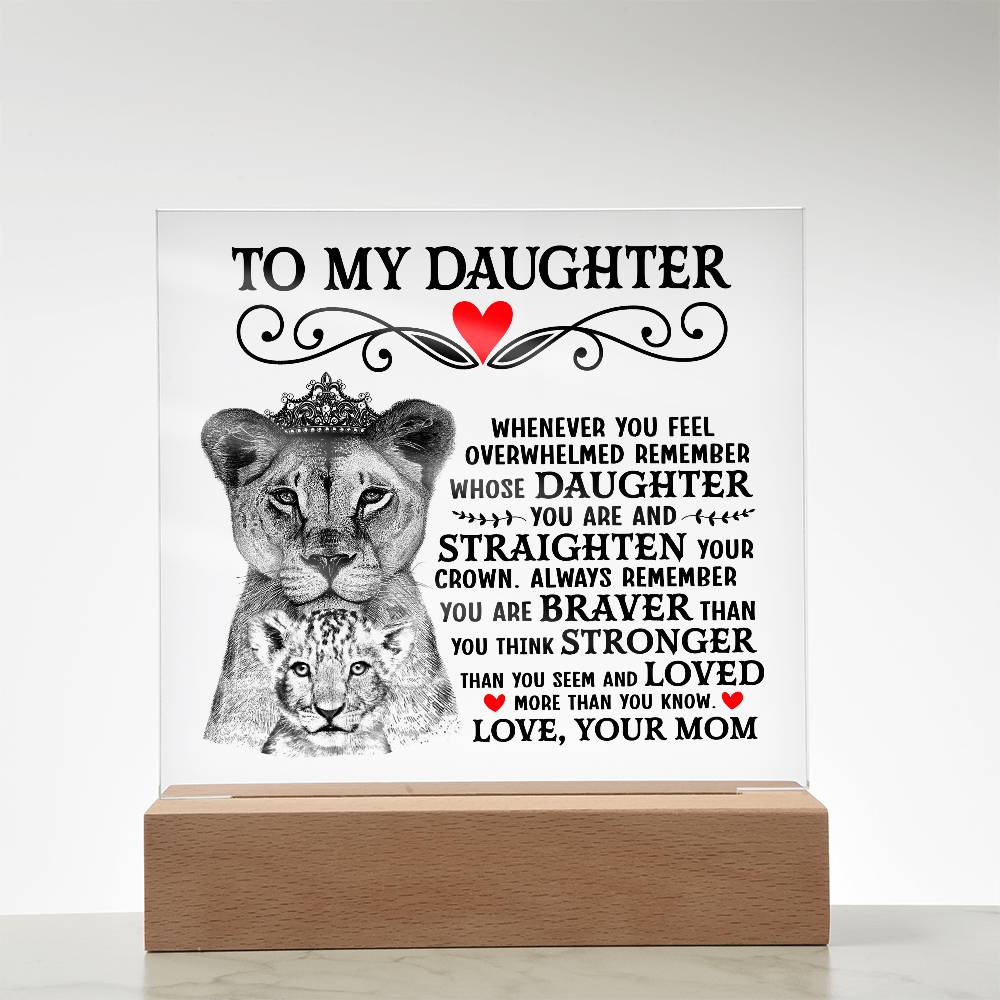 To My Daughter – Lion Crown – Acrylic Square Plaque