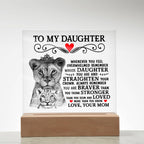 To My Daughter – Lion Crown – Acrylic Square Plaque