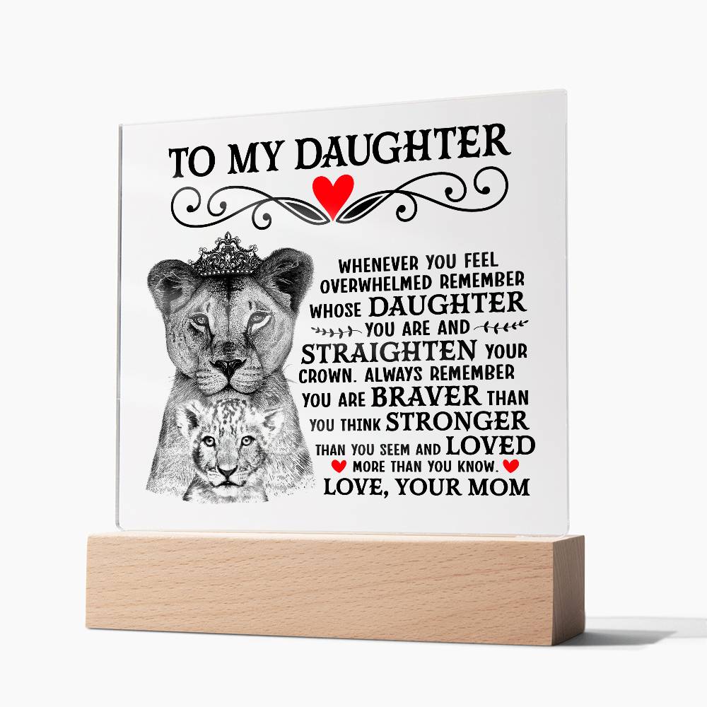 To My Daughter – Lion Crown – Acrylic Square Plaque