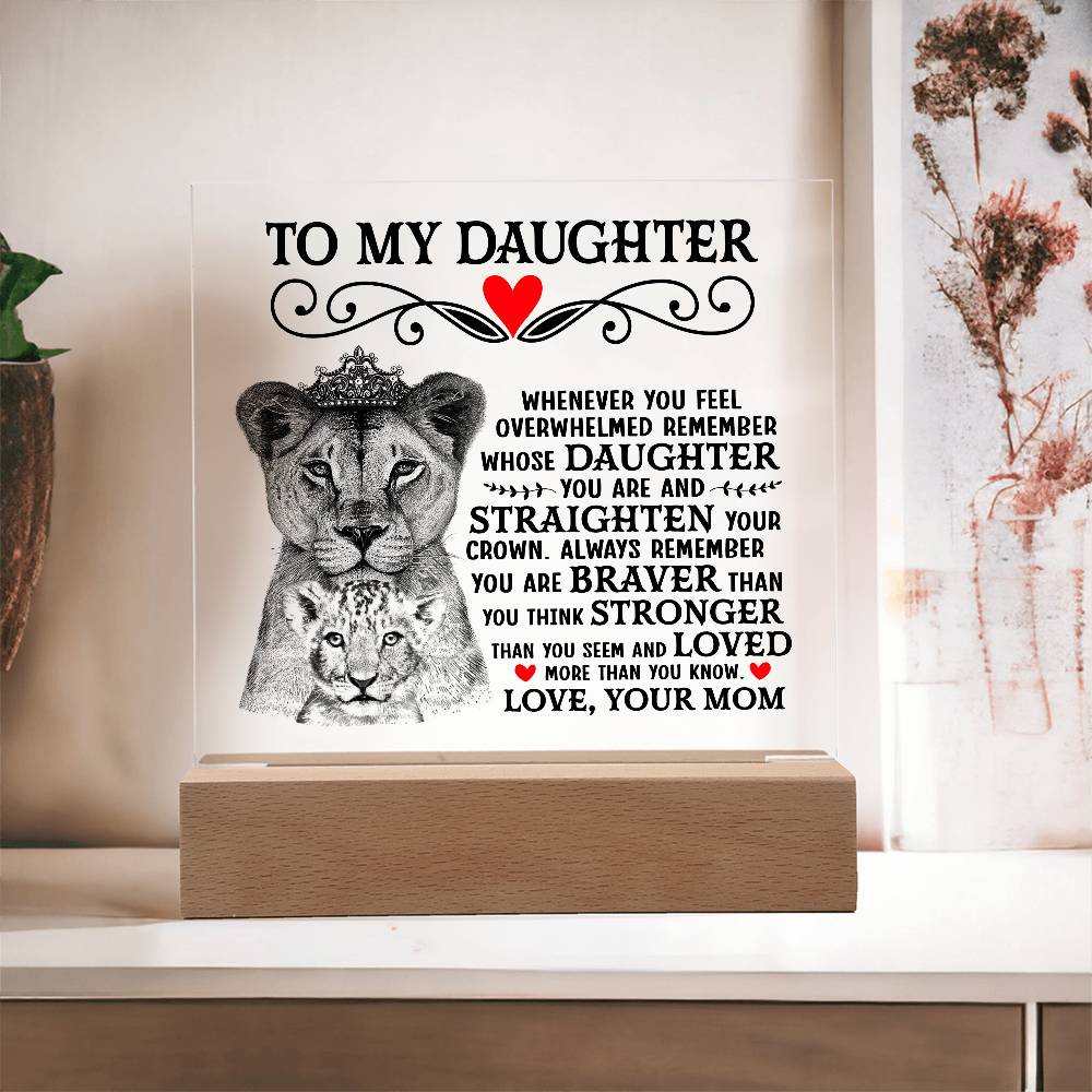 To My Daughter – Lion Crown – Acrylic Square Plaque