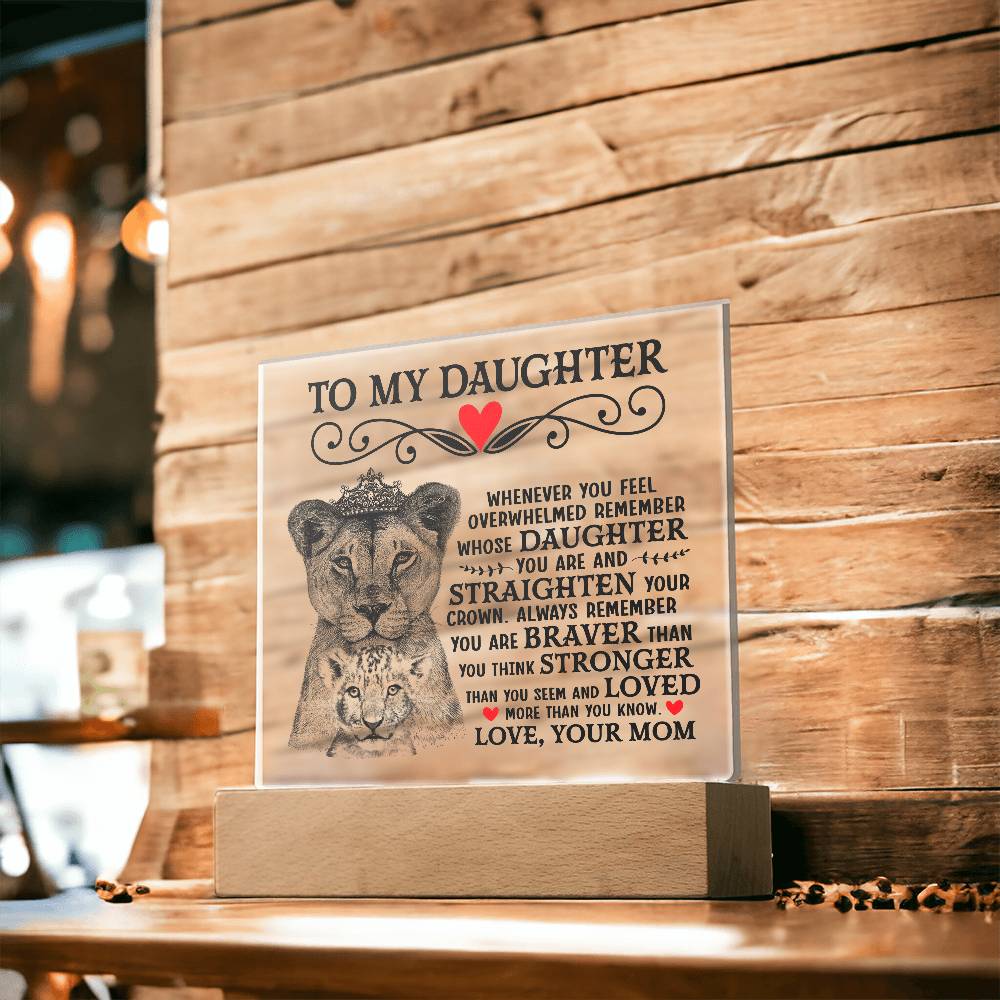 To My Daughter – Lion Crown – Acrylic Square Plaque