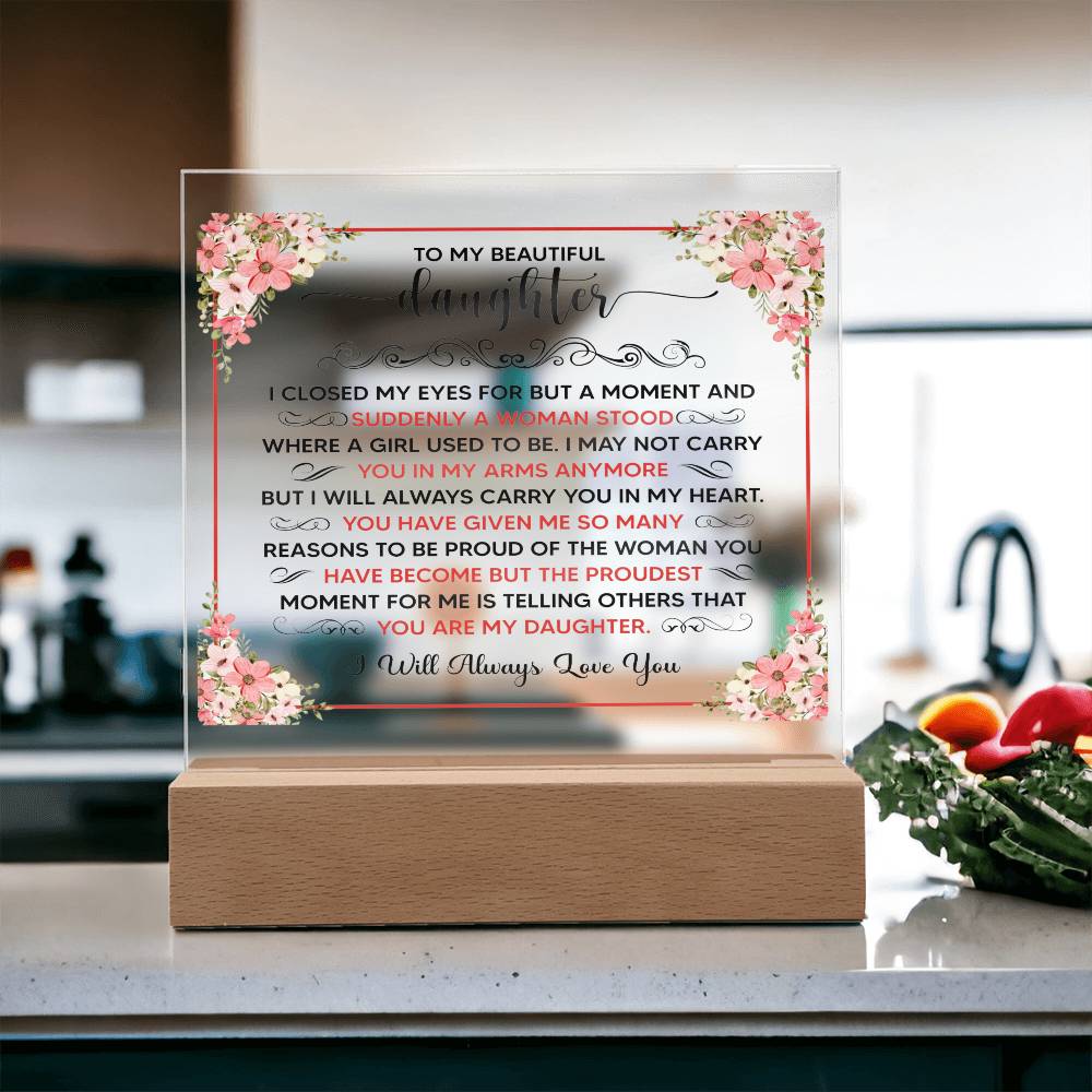 To My Beautiful Daughter – Square Acrylic Plaque