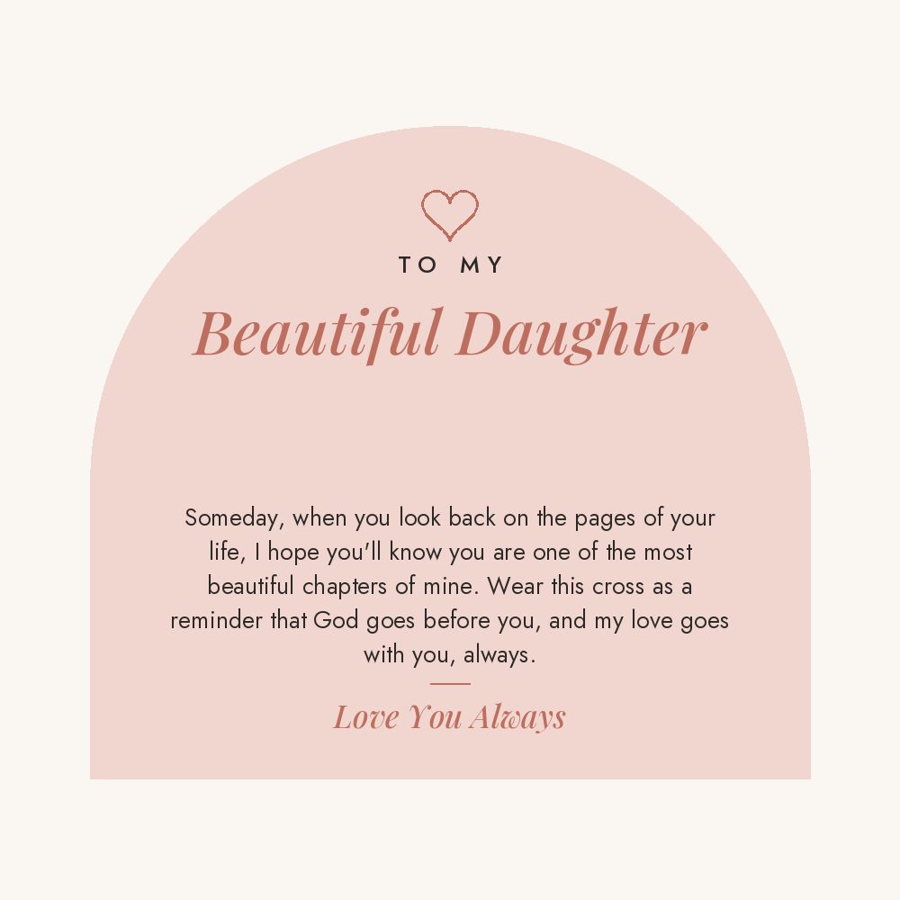 To My Beautiful Daughter Chapters message card for cross necklace, ending Love You Always