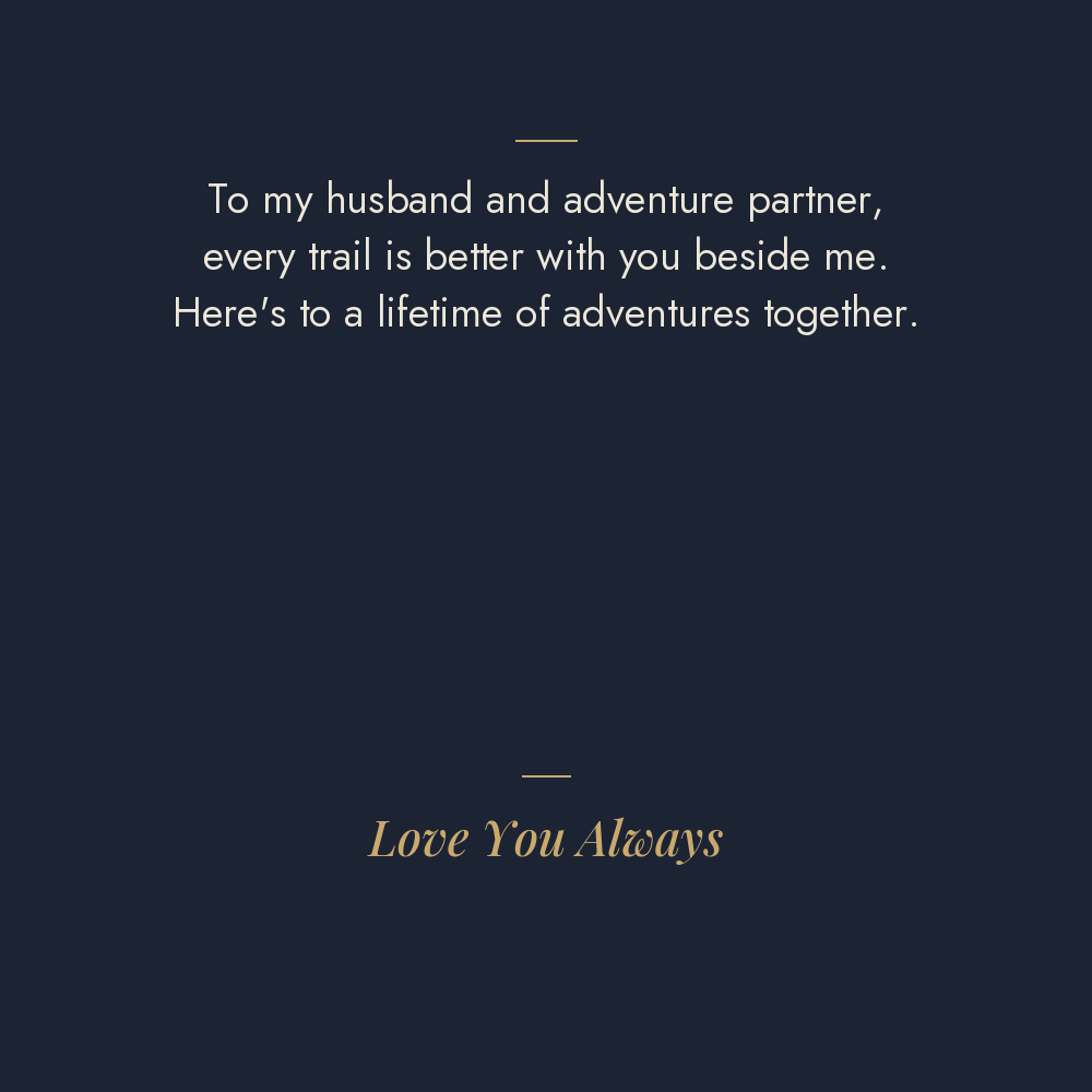 Adventure Partner message card: To my husband and adventure partner, every trail is better with you beside me. Here’s to a lifetime of adventures together. Love You Always