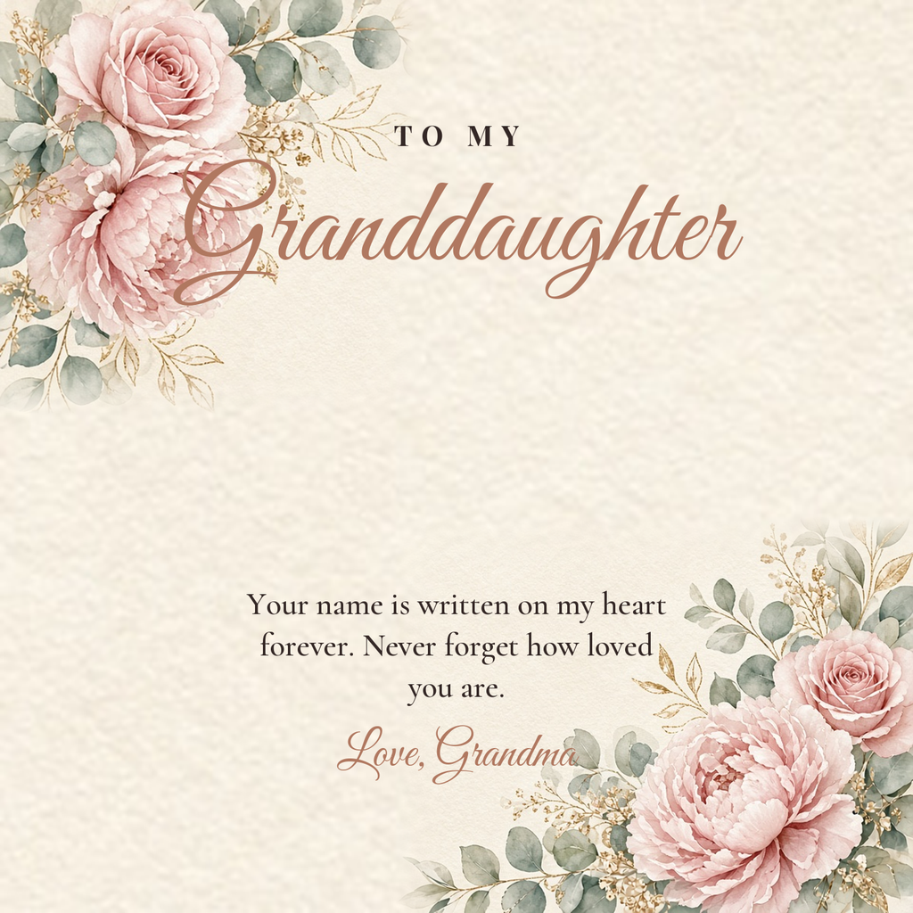 Message card: To My Granddaughter – Your Name Is Written On My Heart