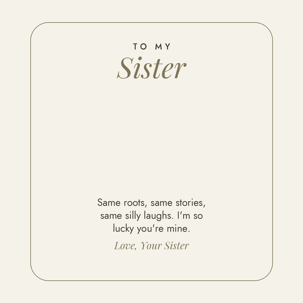 Message card: To My Sister – Same Roots, Same Stories