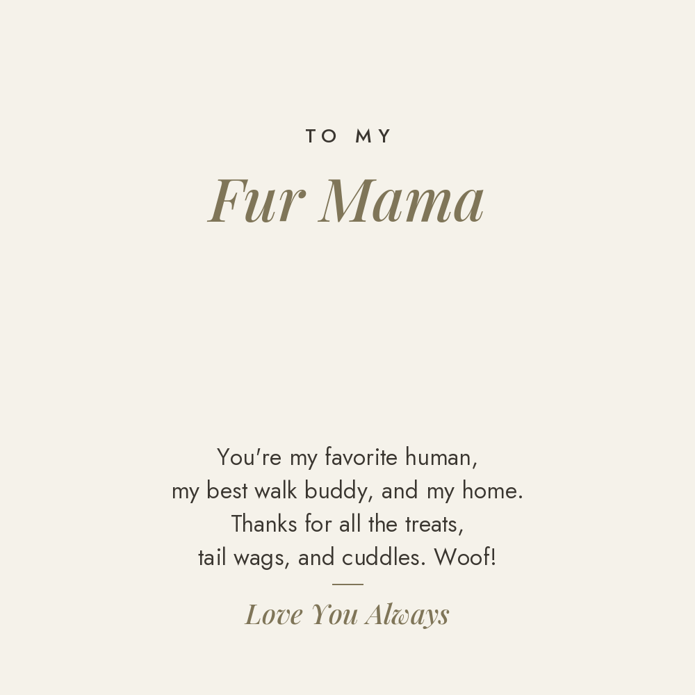 To My Fur Mama message card from the dog for paw print name necklace