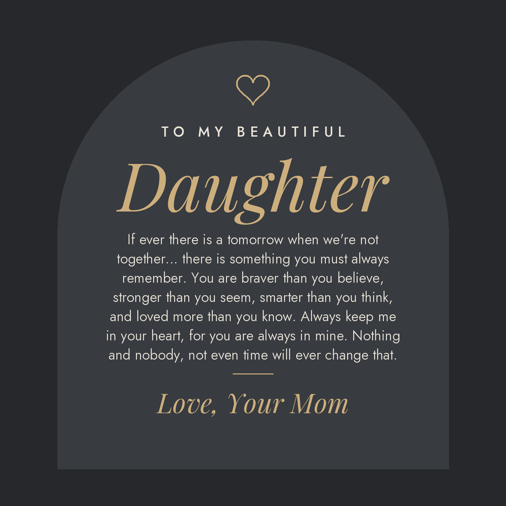 Message card: To My Beautiful Daughter, You Are Braver Than You Believe