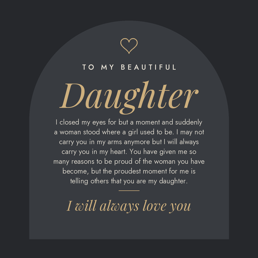 Message card: To My Daughter, I Will Always Carry You In My Heart