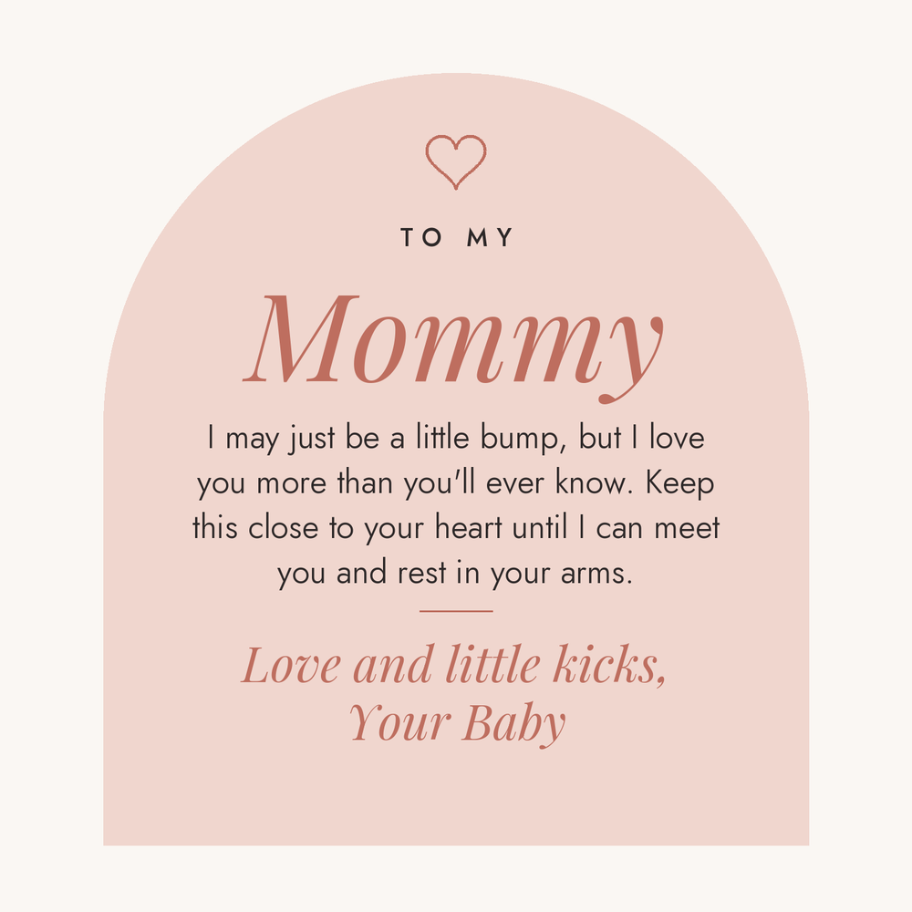 To My Mommy message card from baby bump, ending Love and little kicks, Your Baby