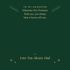To My Daughter from Dad Christmas message card – A Home With Me – Love You Always, Dad
